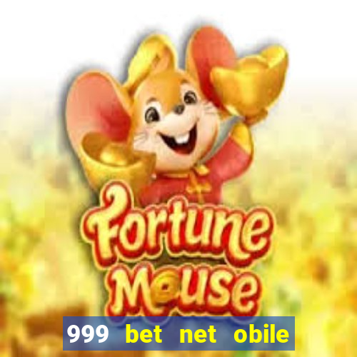 999 bet net obile conferir bilete